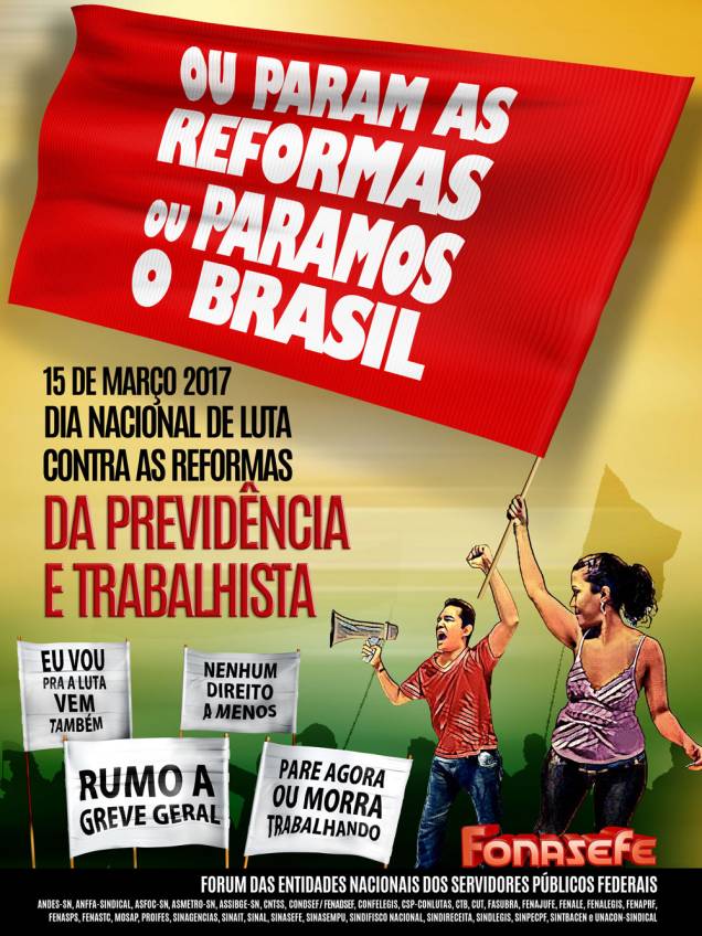 Cartaz convoca manifestantes para protesto contra as reformas propostas por Temer Cartaz convoca manifestantes para protesto contra as reformas propostas por Temer