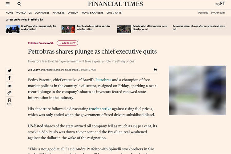 Repercussão da demissão de Pedro Parente pelo mundo Financial Times repercute a demissão de Pedro Parente, do comando da Petrobras