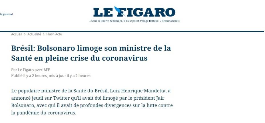 Le Figaro: 'O popular ministro da Saúde do Brasil, Luiz Henrique Mandetta, anunciou no Twitter quinta-feira que havia sido demitido pelo presidente Jair Bolsonaro'