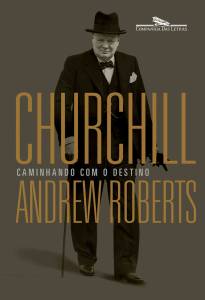 LIVRO CHURCHILL CAMINHANDO COM O DESTINO – ANDREW ROBERTS.jpg